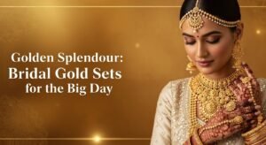 Golden Splendour: Bridal Gold Sets for the Big Day